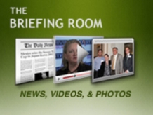 Briefing Room - Press Releases, Videos, Photos