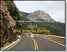 Federal Lands Highway Program 2013 Annual Report