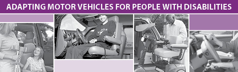 Disabled Drivers and Passengers: Apdapting Motor Vehicles for People With Disabilities
