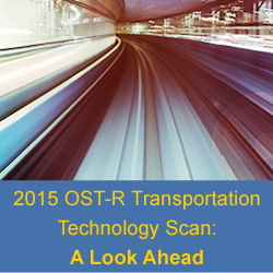 2015 OST-R Transportation Technology Scan: A Look Ahead