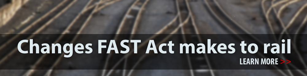 Changes FAST Act makes to Rail