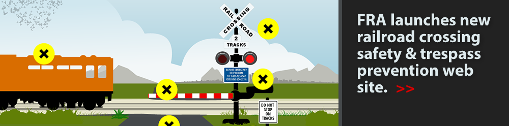 FRA launches new railroad crossing safety & trespass prevention web site.