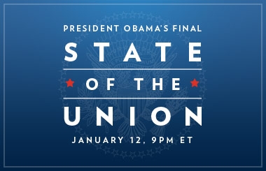 President Obama's Final State of the Union, Jan 12, 9pm ET.