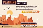 'Planning a bus trip this summer? Make safety your highest priority!  Visit FMCSA’s “Look Before You Book” website for safety information and resources, including a free mobile app, available at www.fmcsa.dot.gov/lookbeforeyoubook'