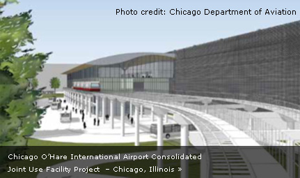 Chicago O'Hare International Airport Consolidated Joint Use Facility Project - Chicago, Illinois