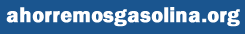 www.ahorremosgasolina.org - el Sitio Oficial del Gobierno para Infomación de Ahorro de Combustible