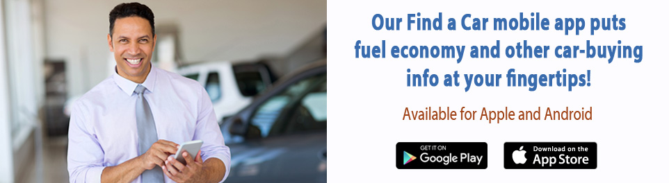 Our Find a Car mobile app puts fuel economy and other car-buying info at your fingertips! Available for both Apple and Android.