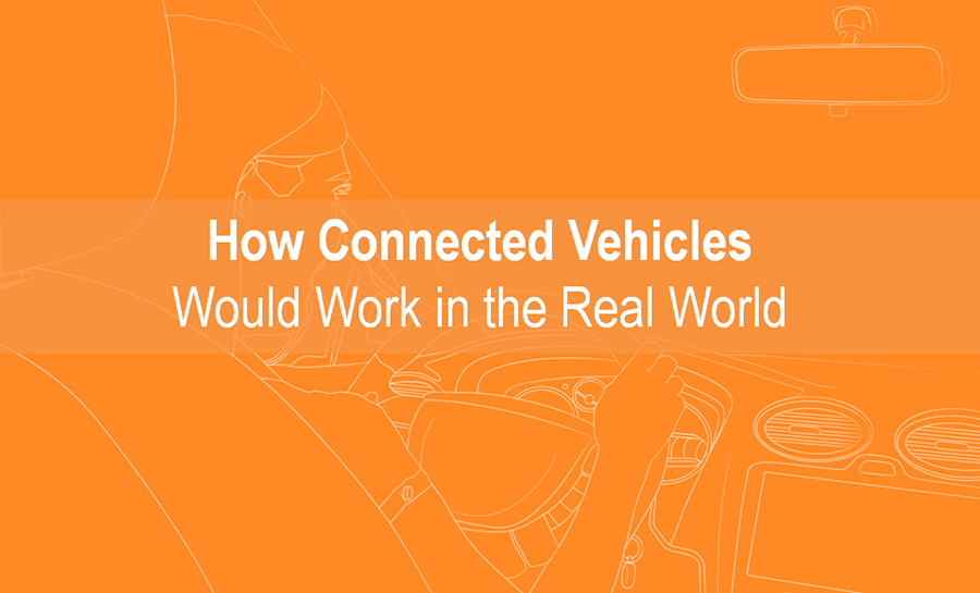 How Connected Vehicles Would Work in the Real World