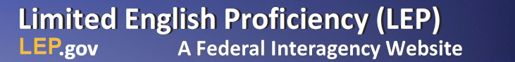 Limited English Proficiency (LEP): A Federal Interagency Website