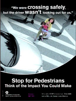 "We were crossing safely but the driver wasn't looking out for us. Stop for Pedestrians. Think of the Impact You Could Make."