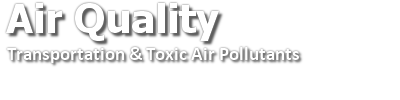 Air Quality, Transportation & Toxic Air Pollutants