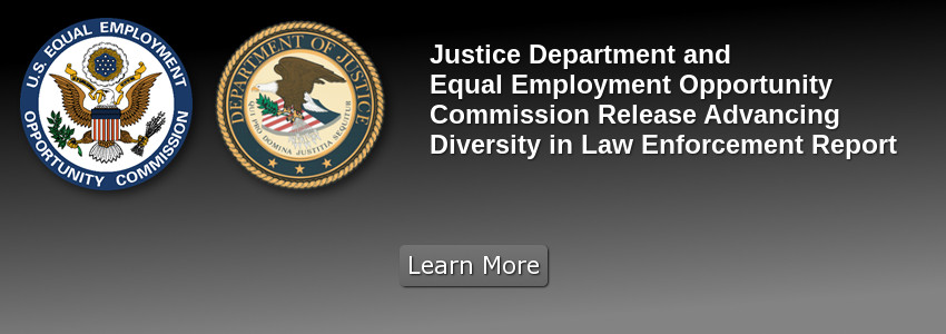 Justice Department and Equal Employment Opportunity Commission Release Advancing Diversity In Law Enforcement Report