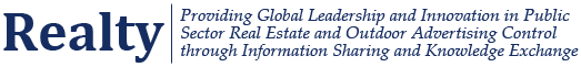 Realty - Providing Global Leadership and Innovation in Public Sector Real Estate and Outdoor Advertising Control through Information Sharing and Knowledge Exchange