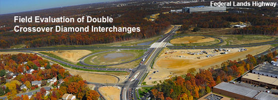 Field Evaluation of Double Crossover Diamond Interchanges  [Click image for information]