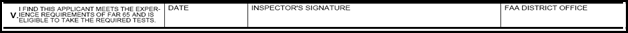 Figure 6-1 Image - I Find This Applicant Meets the Experience Requirements of FAR 65 and is Eligible to Take the Required Tests