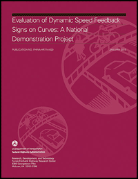 Cover of the report Evaluation of Dynamic Speed Feedback Signs on Curves: A National Demonstration Project.