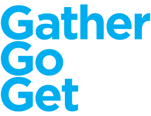 Gather. Go. Get