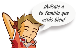 Avísale a tu familia que estás bien