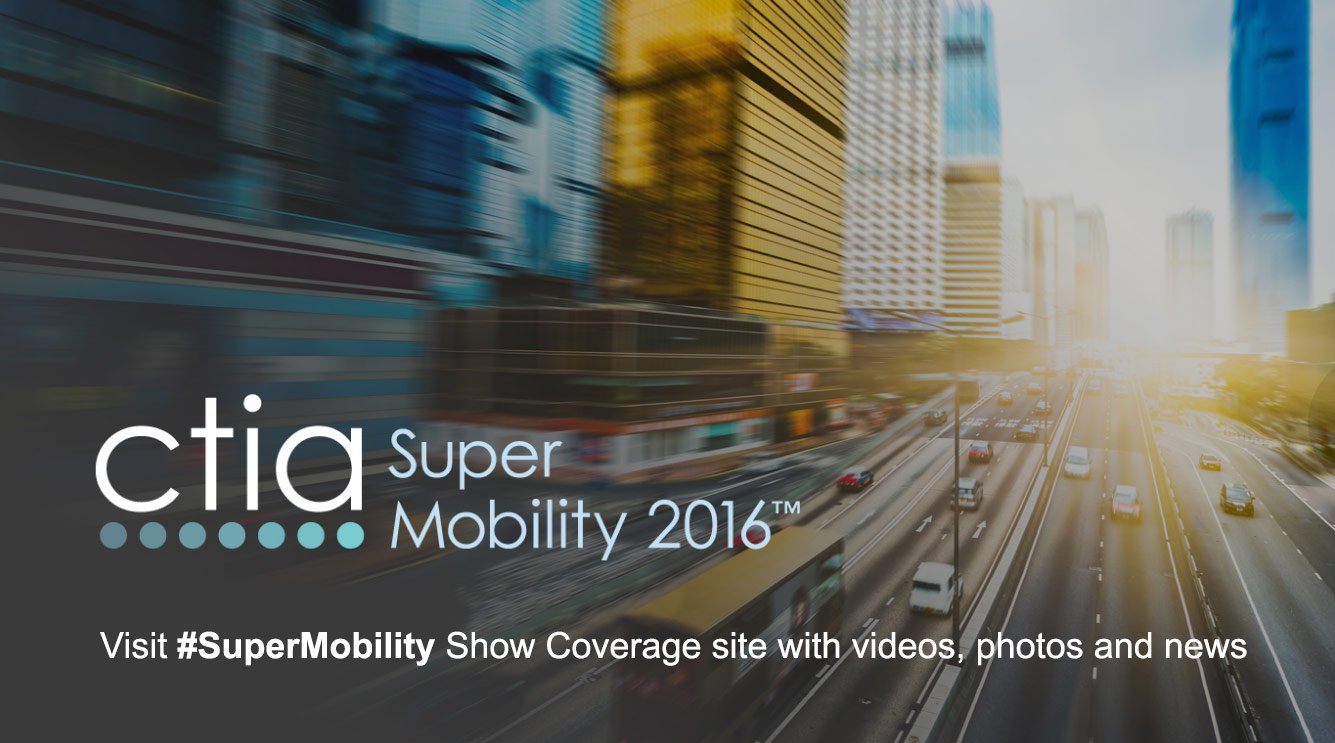 CTIA Super Mobility