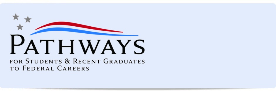 Pathways for student and recent graduates to Federal Careers