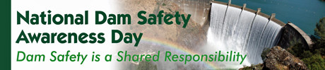 National Dam Safety Awareness Day - Dam Safety is a Shared Responsibility