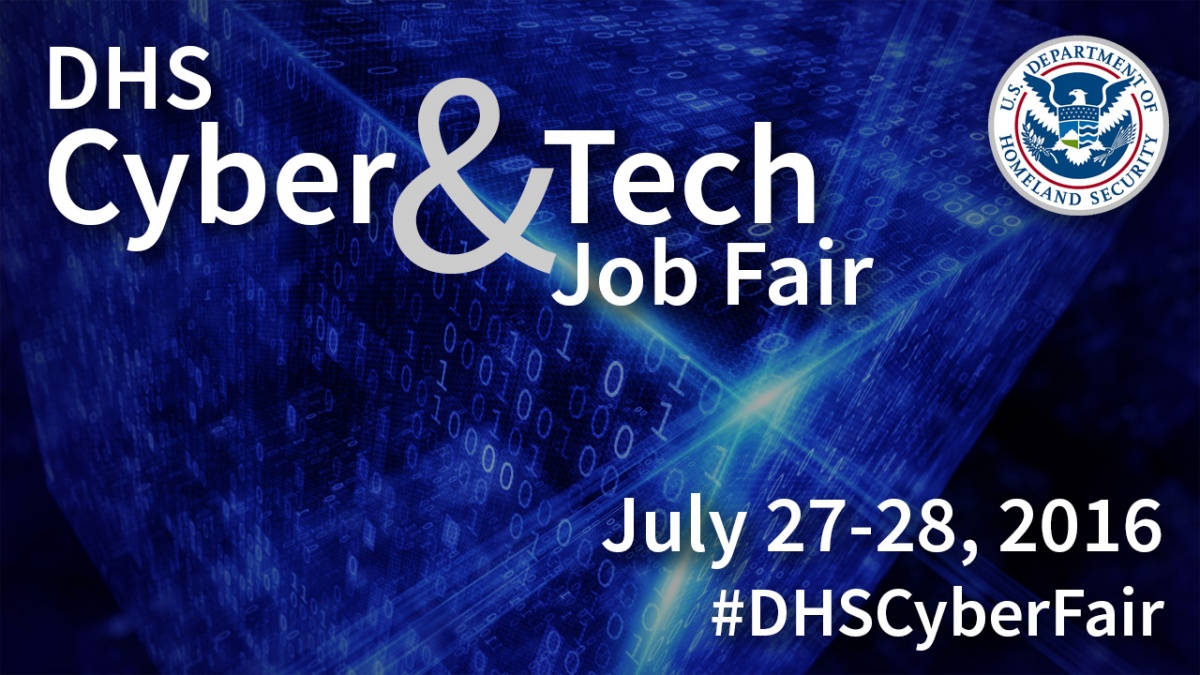 DHS Cyber and Tech Job Fair - July 27-28, 2016