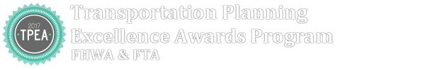 Transportation Planning Excellence Awards, FHWA & FTA
