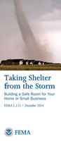 Cover photo for the document: FEMA L-233, Taking Shelter from the Storm: Building a Safe Room for Your Home or Small Business (2014)