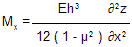 M subscript X is equal to E multiplied by H raised to the power 3, then divided by 12 times the sum of one minus Mu squared. This quotient then is multiplied by the second derivative of Z over X.