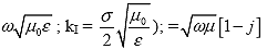 Omega square root mu sub 0 epsilon; k sub I equals omega over 2 square root mu sub 0 over epsilon; equals square root omega mu 1 minus j