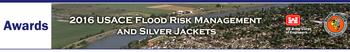 2016 USACE Flood Risk Management and Silver Jackets Awards
