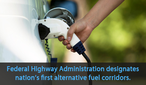 The FHWA has designated the nation’s first alternative fuel corridors