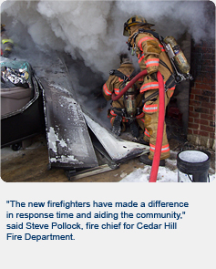 "The new firefighters have made a difference in response time and aiding the community" said Steve Pollock, fire chief for Cedar Hill Fire Department.