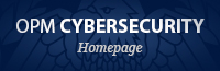 OPM Cybersecurity Homepage