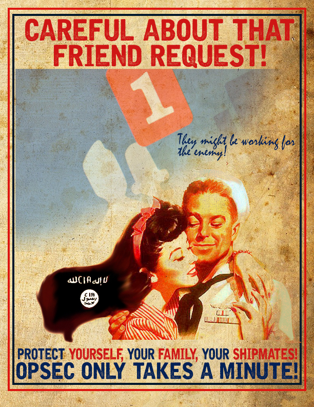 Careful about that friend request! Protect yourself, your family and shipmates! U.S. Navy poster