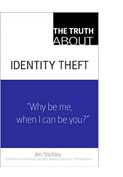 THE TRUTH ABOUT IDENTITY THEFT