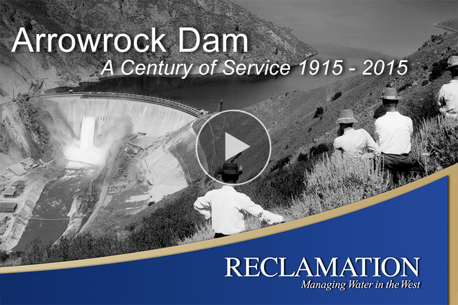 Arrowrock Dam: A Century of Service 1915-2015