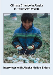 Climate Change in Alaska In Their Own Words. Interviews with Alaska Native Elders.  Image of Native Peoples holding eggs