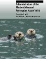 Administration of the Marine Mammal Protection Act of 1972 Annual Report January 1, 1999 to...