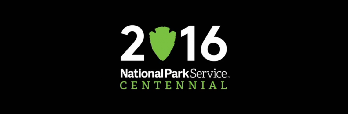 2016: National Park Service Centennial
