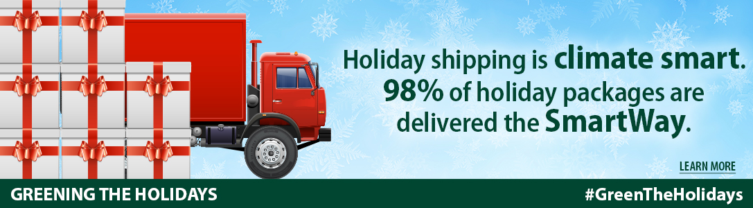 Holiday shipping is climate smart.  98 percent of holiday packages are delivered the Smart Way. #Greeningtheholidays.  Learn more.