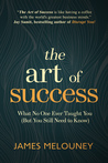 The Art of Success by James Melouney