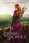 A Daring Sacrifice by Jody Hedlund