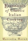 Essentials of Classic Italian Cooking by Marcella Hazan