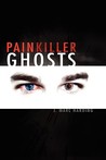 Painkiller Ghosts by J. Marc Harding