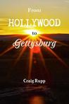 From Hollywood to Gettysburg by Craig Rupp