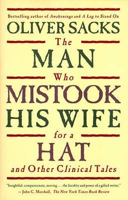 The Man Who Mistook His Wife for a Hat and Other Clinical Tales