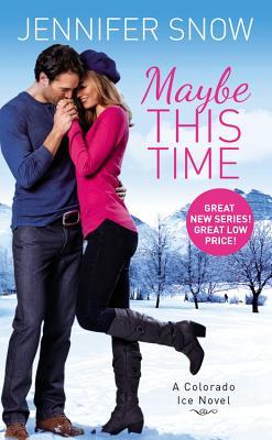 Maybe This Time (Colorado Ice, #1)