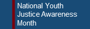 Youth Justice Awareness Month