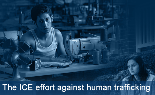 The ICE effort against human trafficking